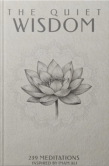 The Quiet Wisdom book cover, 239 meditations inspired by Imam Ali